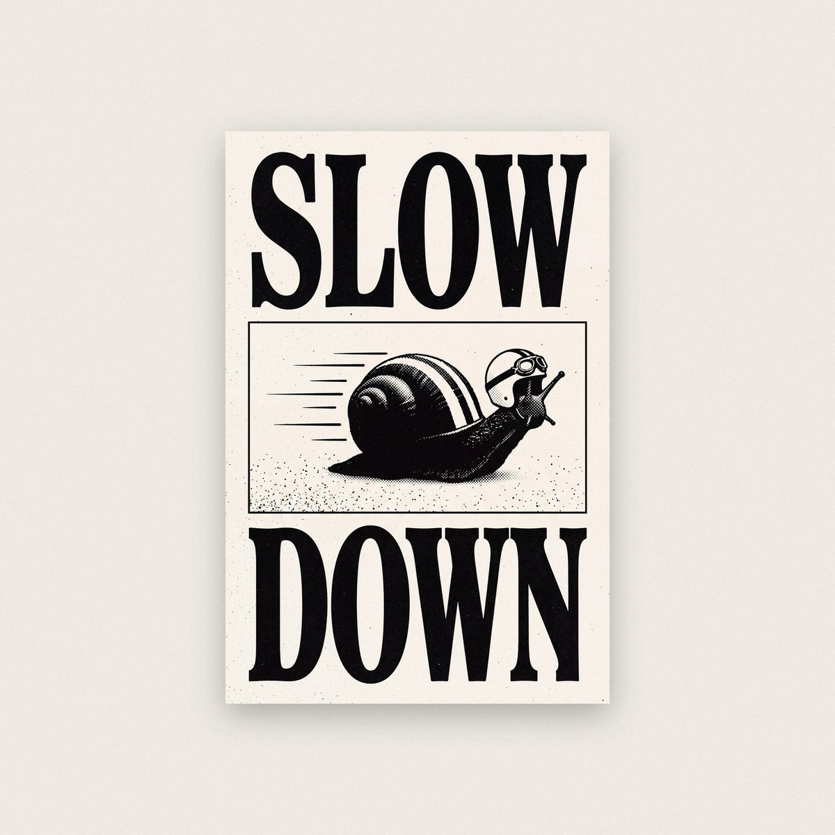 Slow Down Woodcut Typography Art Print