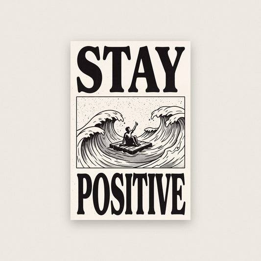 Stay Positive Woodcut Typography Art Print