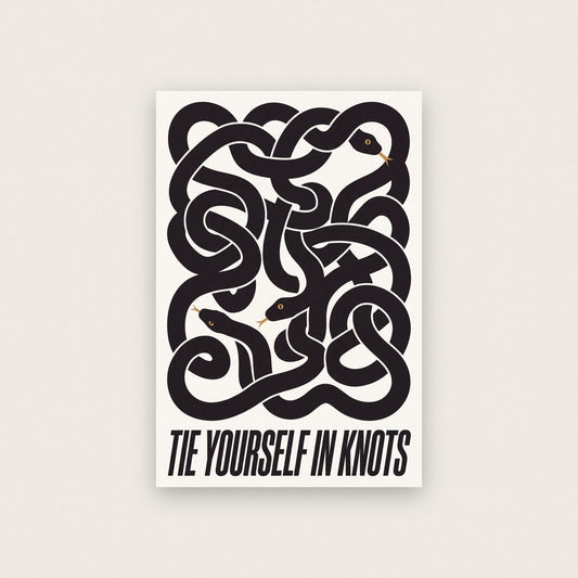 Tie Yourself In Knots Typography Art Print