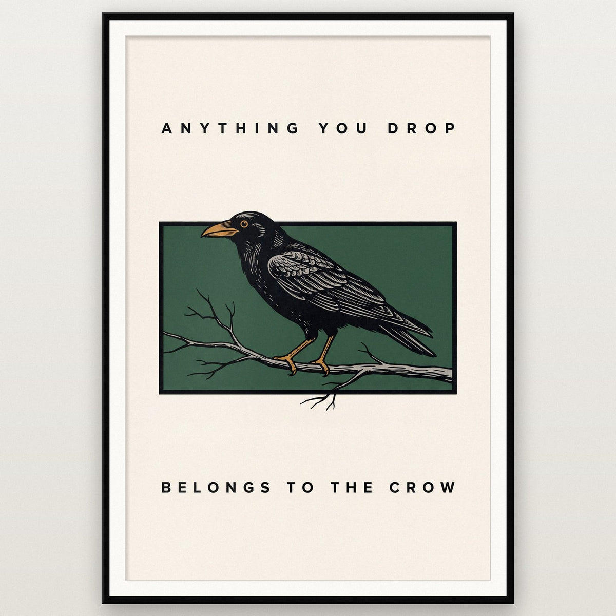 Anything You Drop Belongs To The Crow Art Print