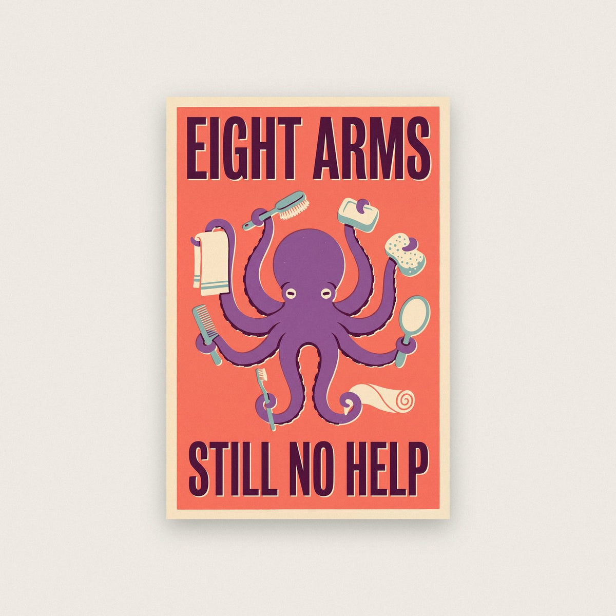 Eight Arms Still No Help Octopus Funny Art Print