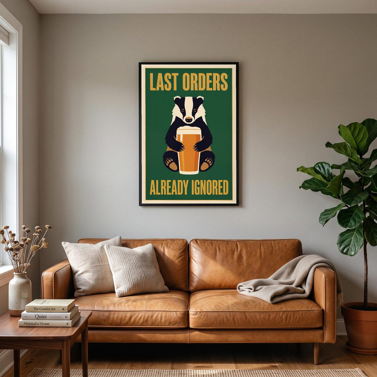 Last Orders Already Ignored Badger Funny Art Print
