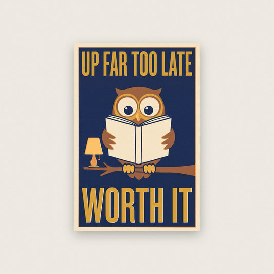 Up Far Too Late Worth It Owl Funny Art Print