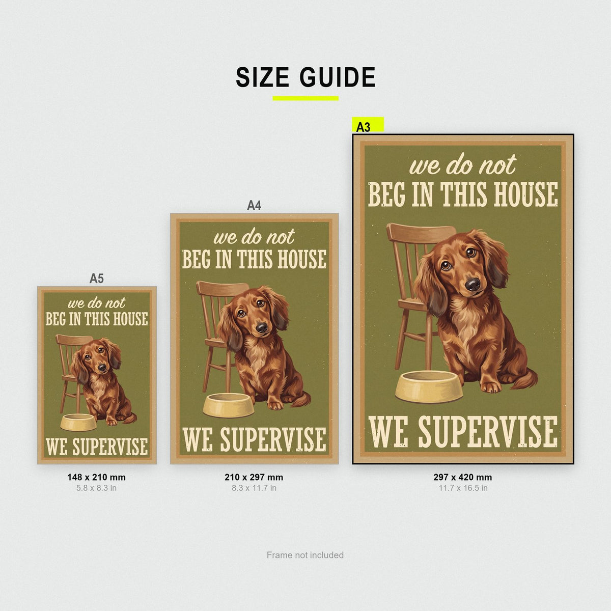 We Do Not Beg In This House We Supervise Dog Art Print