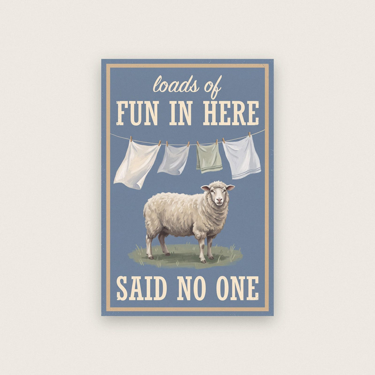 Loads Of Fun In Here Said No One Laundry Art Print