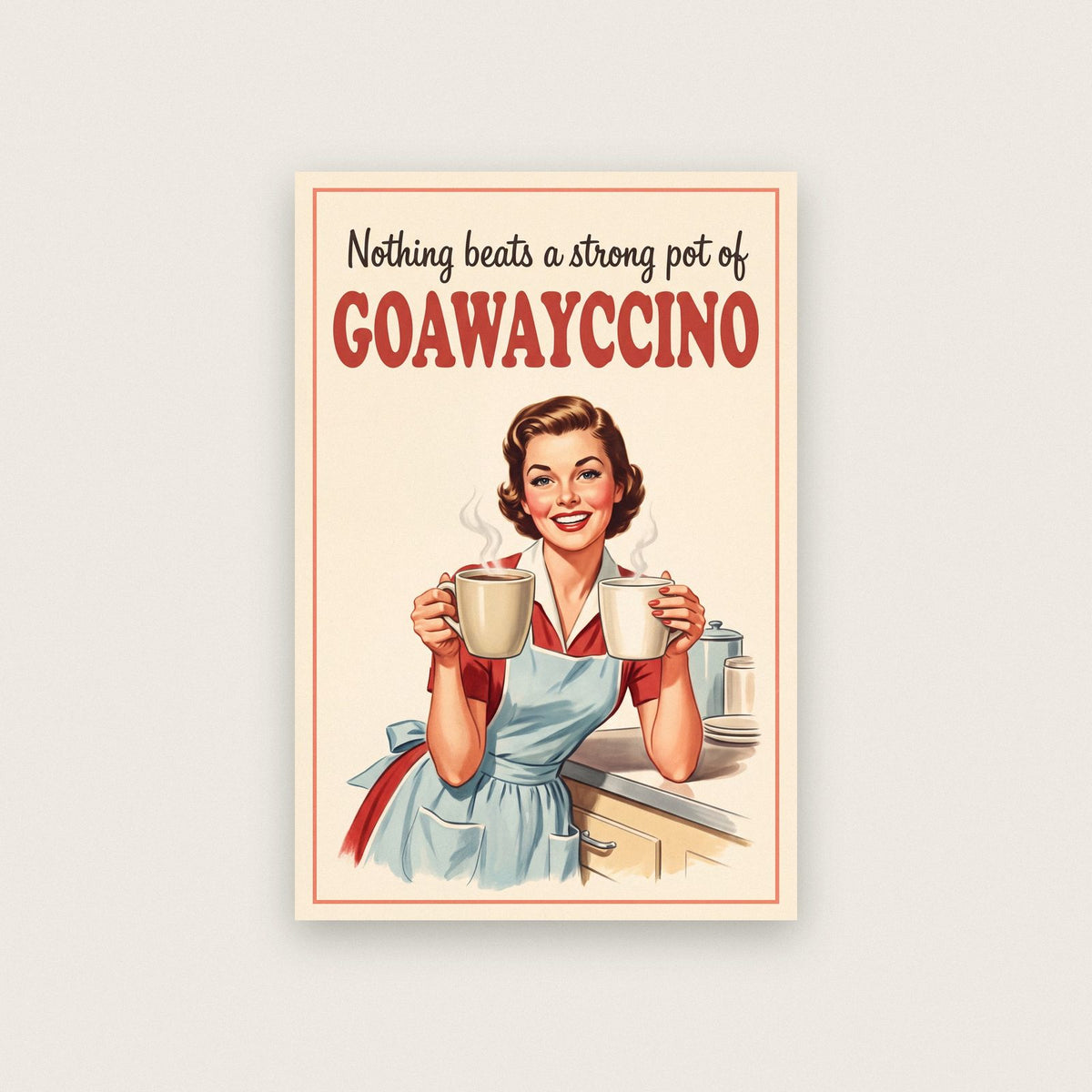 Goawayccino Funny Coffee Art Print