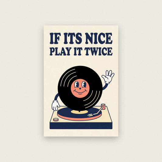 If Its Nice Play It Twice Record Art Print
