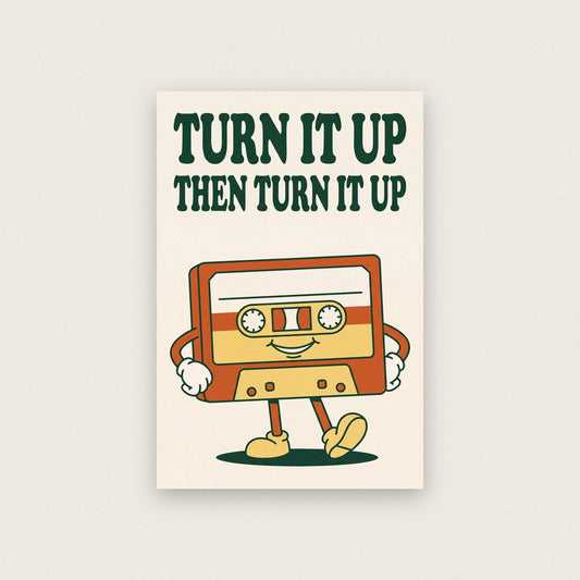 Turn It Up Then Turn It Up Cassette Art Print