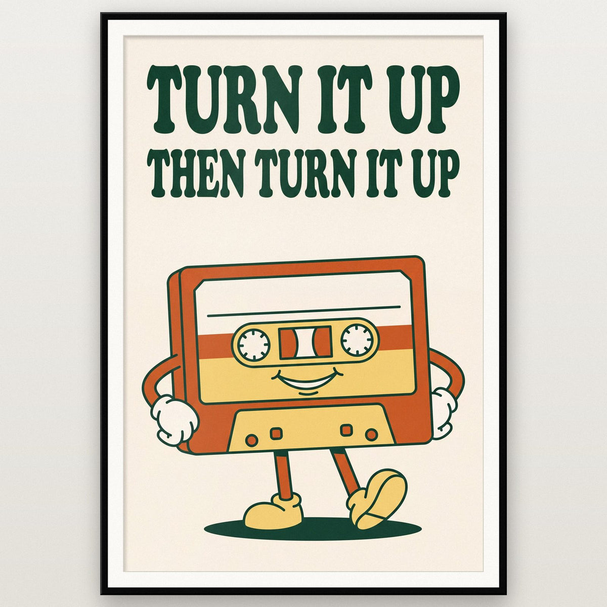 Turn It Up Then Turn It Up Cassette Art Print