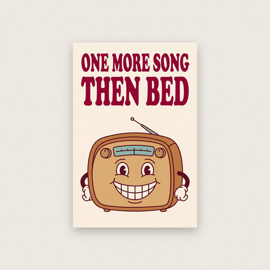 One More Song Then Bed Radio Art Print