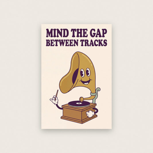 Mind The Gap Between Tracks Gramophone Art Print