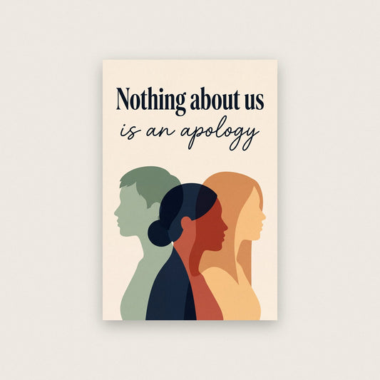 Nothing About Us Is An Apology Art Print