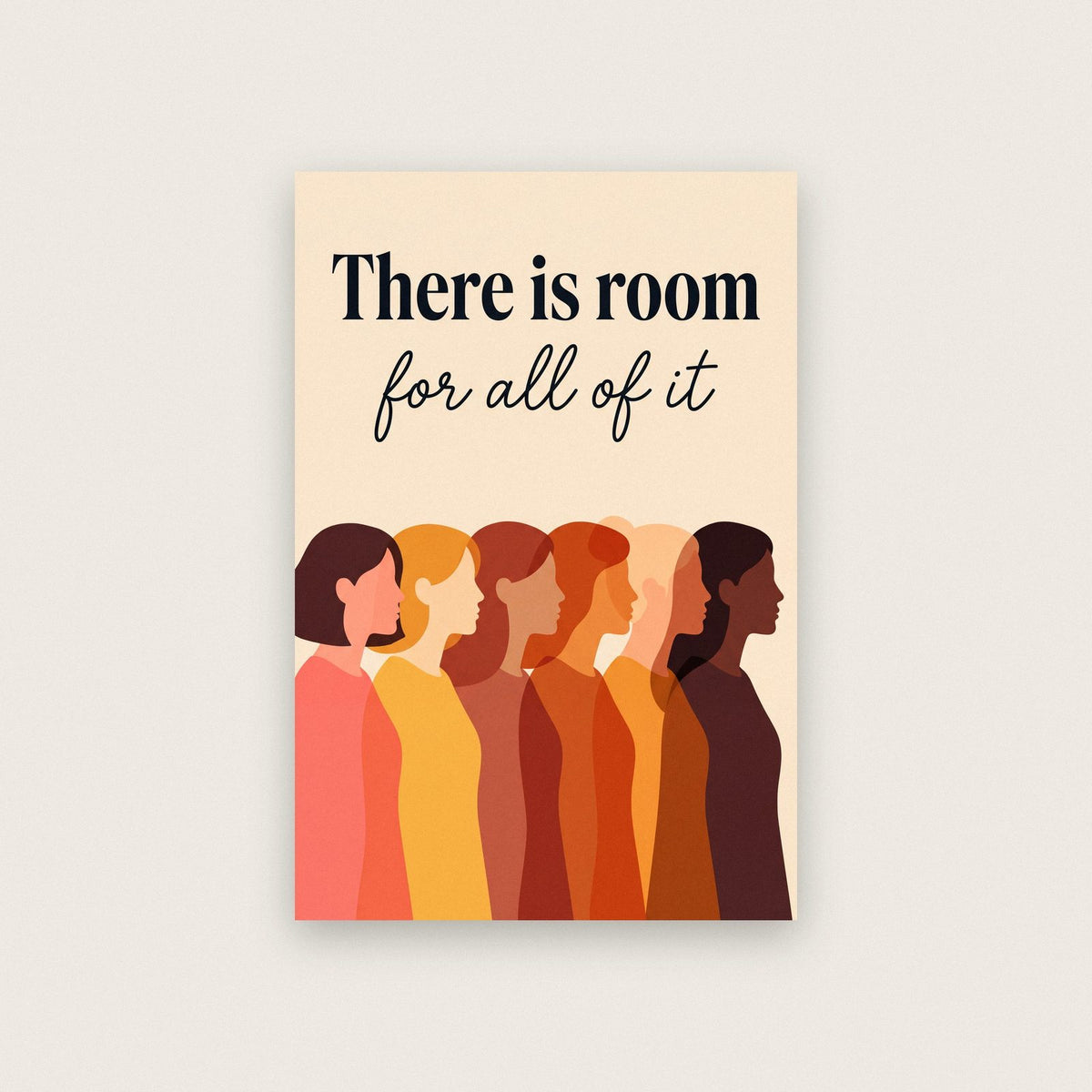 There Is Room For All Of It Art Print