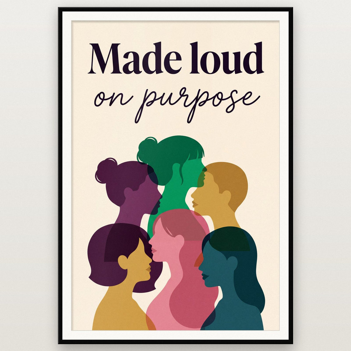 Made Loud On Purpose Art Print