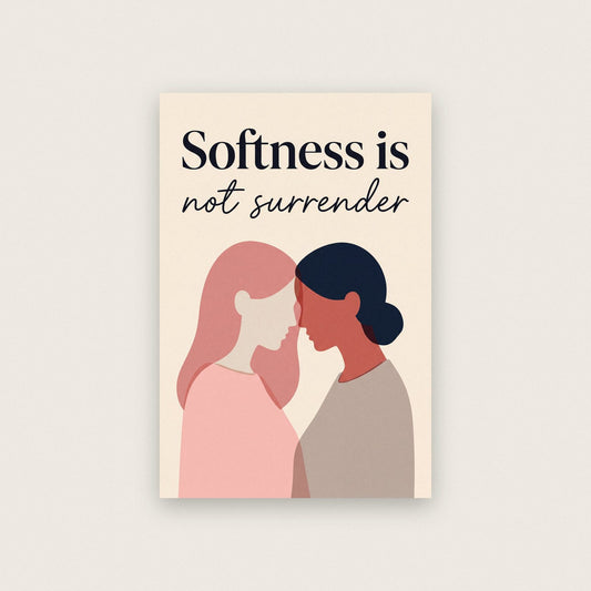 Softness Is Not Surrender Art Print