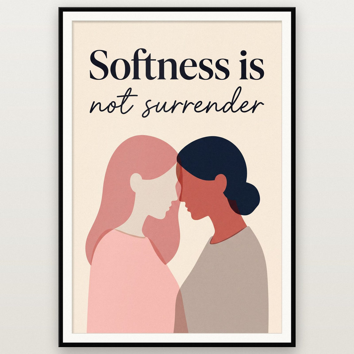 Softness Is Not Surrender Art Print