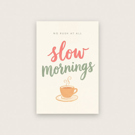 Slow Mornings Typographic Art Print