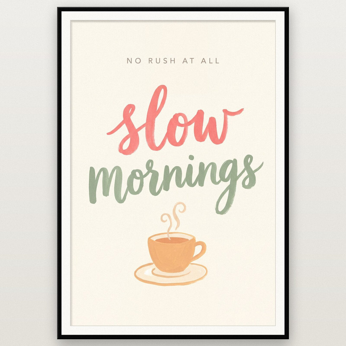 Slow Mornings Typographic Art Print