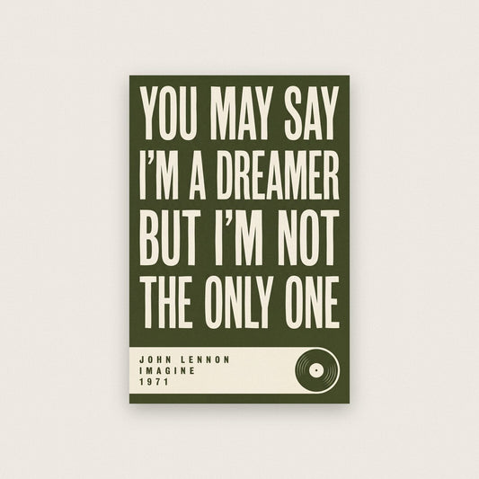 You May Say I'm A Dreamer Lyrics Print