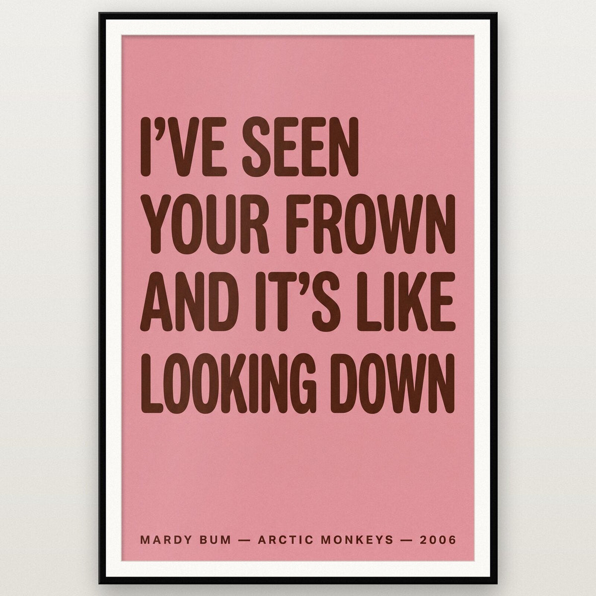 I've Seen Your Frown Lyrics Print