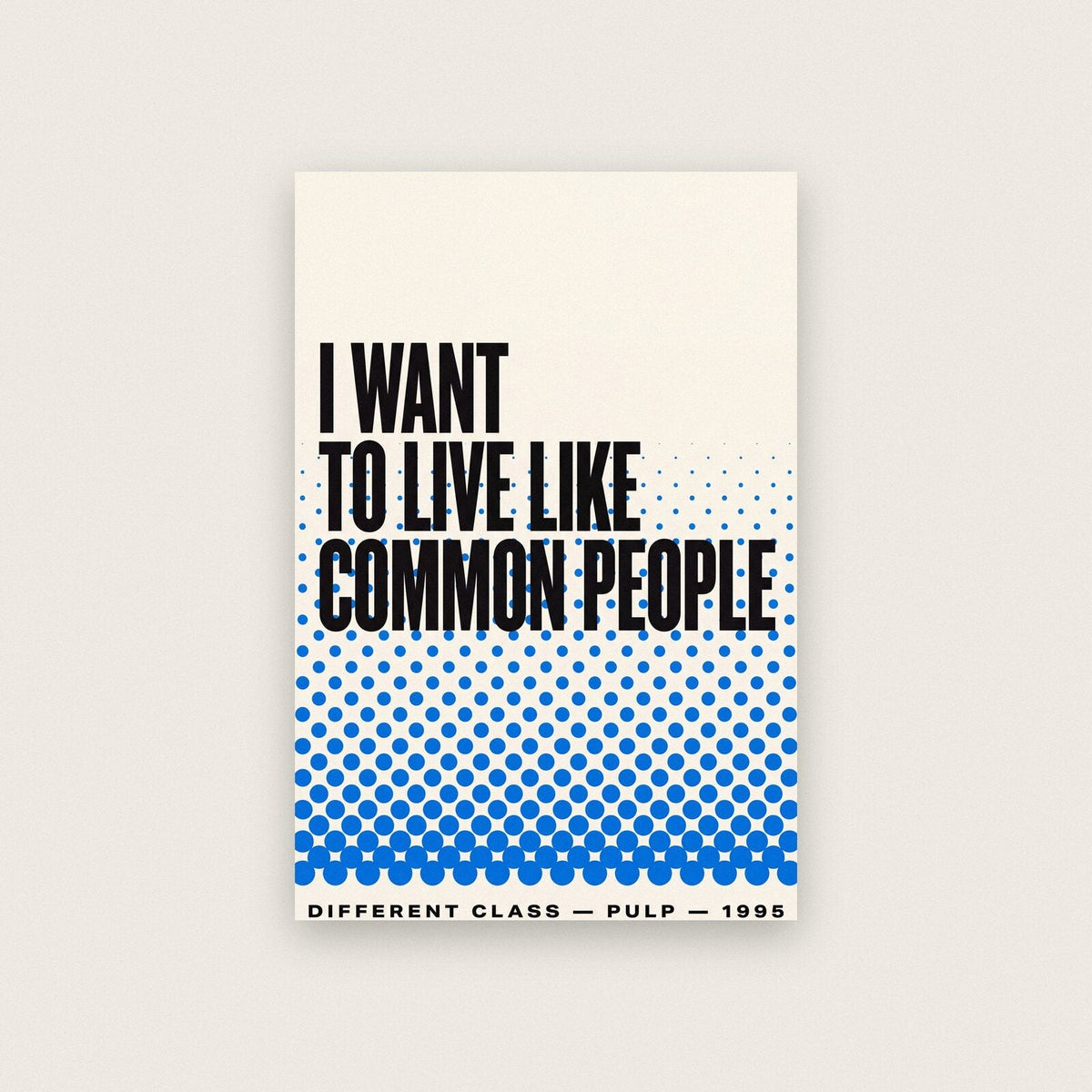 I Want To Live Like Common People Lyrics Print