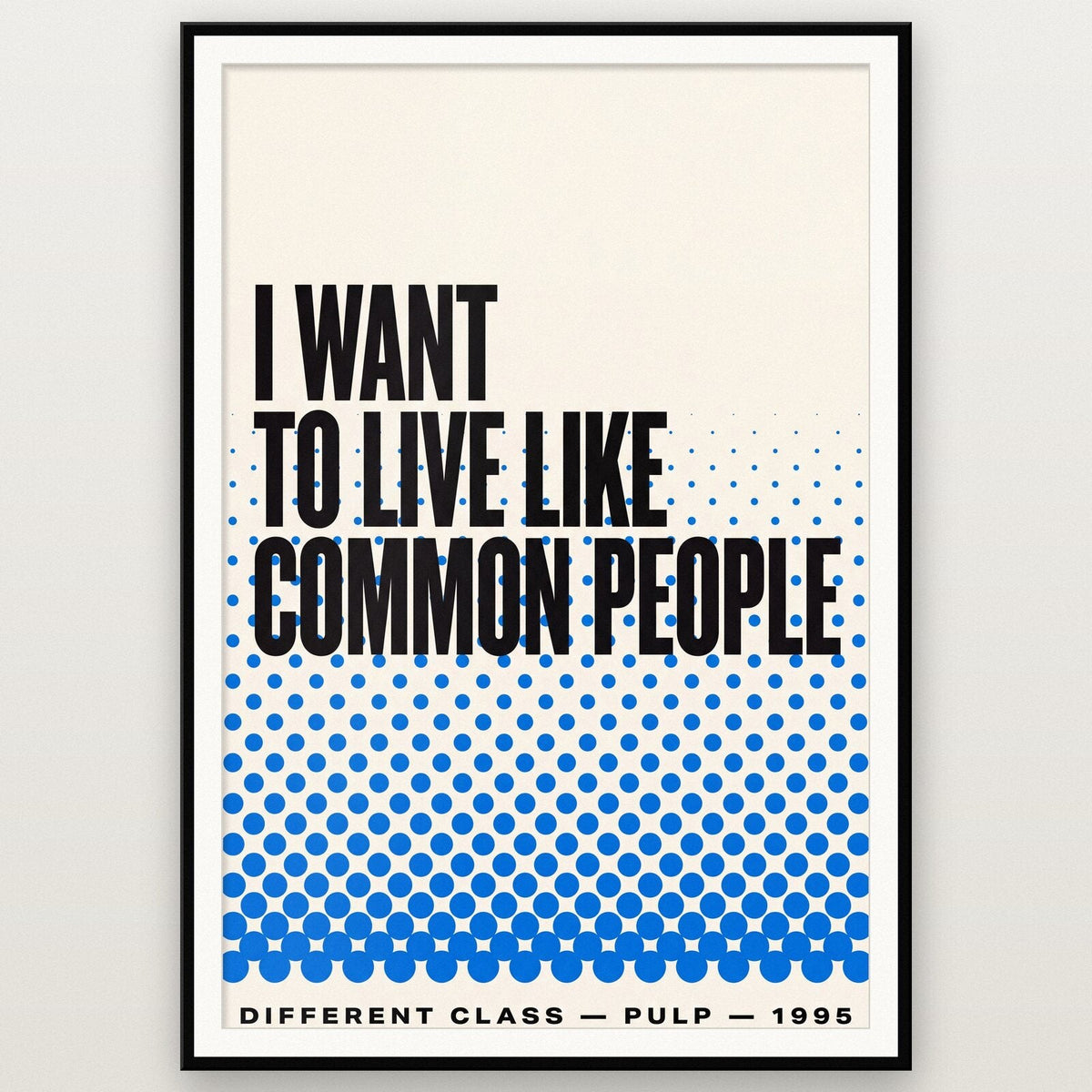 I Want To Live Like Common People Lyrics Print